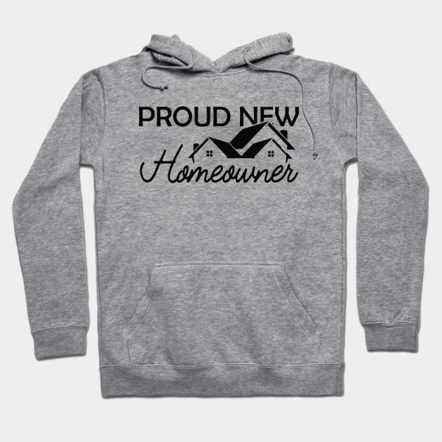 Homeowner - Proud new homeowner Hoodie by KC Happy Shop
